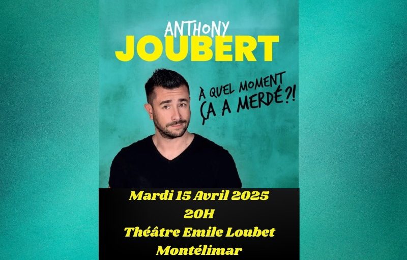 Spectacle : Anthony Joubert “A quel moment ça a merdé?!” à Montélimar - 0